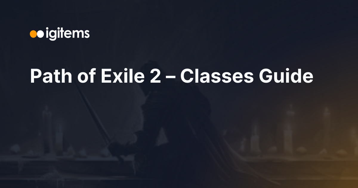 Path of Exile 2 – Classes Guide